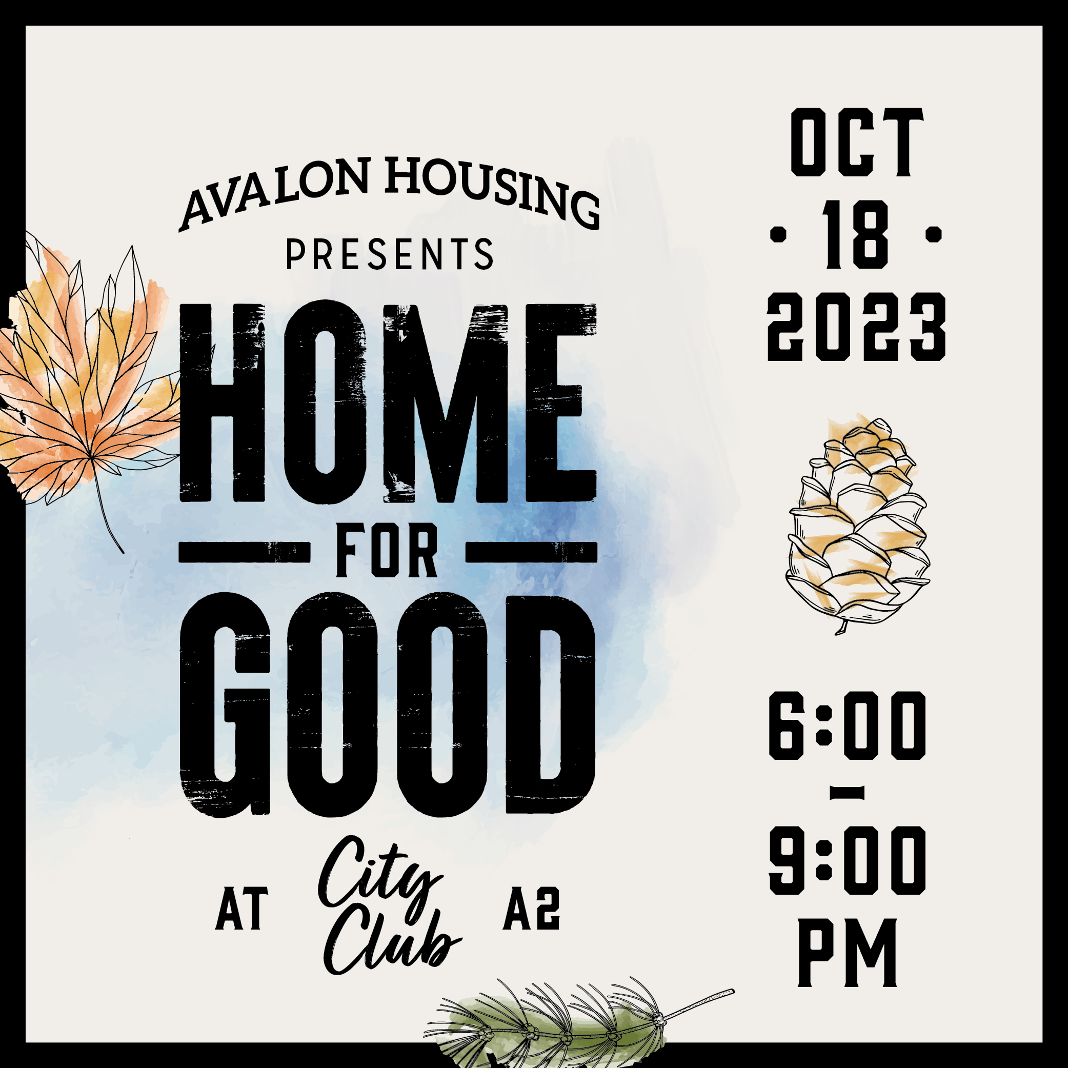 Home for Good event banner with a white background and black trim surrounding it, a splash of light blue watercolor behind the words "Home for Good", plus drawings of a tree leaf, a pinecone and a green pine bough.